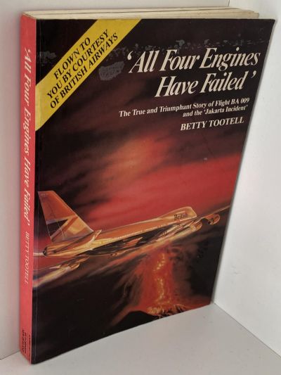 ALL FOUR ENGINES HAVE FAILED: The True and Triumphant Story of Flight BA 009