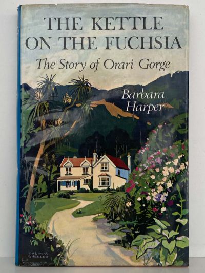 THE KETTLE ON THE FUCHSIA: The Story of Orari Gorge