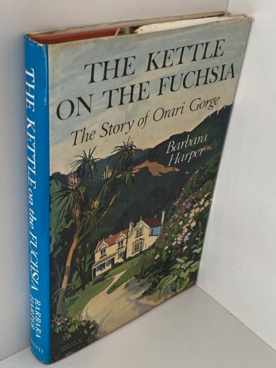 THE KETTLE ON THE FUCHSIA: The Story of Orari Gorge