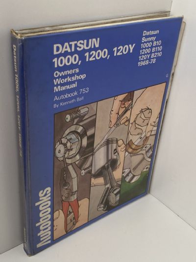DATSUN 1000, 1200, 120Y Owners Workshop Manual 1968 to 1978 - Autobook 753