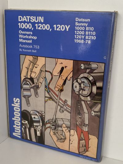 DATSUN 1000, 1200, 120Y Owners Workshop Manual 1968 to 1978 - Autobook 753