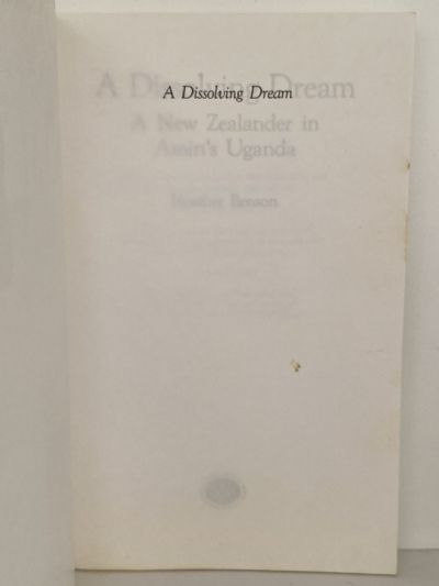 A DISSOLVING DREAM: A New Zealander in Amin's Uganda
