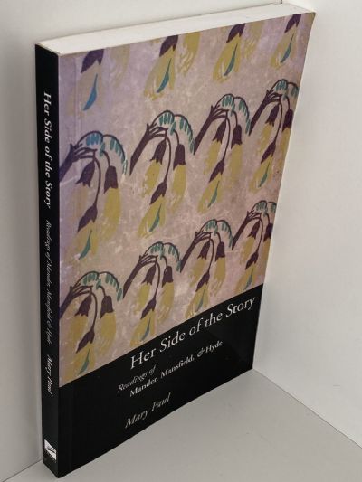 HER SIDE OF THE STORY: Readings of Mander, Mansfield and Hyde