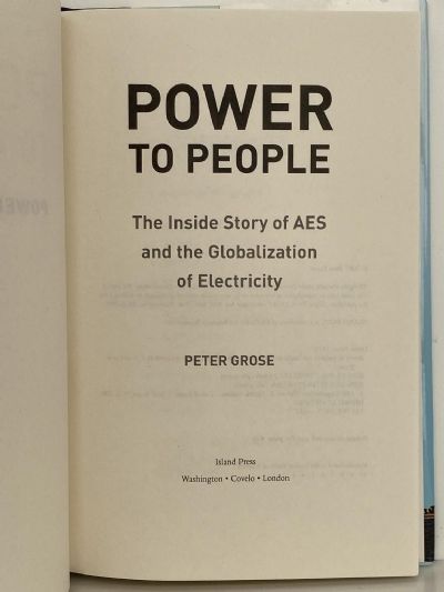 POWER TO THE PEOPLE: The Inside Story of AES and the Globalization of Electricity