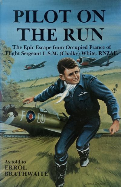 PILOT ON THE RUN: The Epic Escape of RNZAF Flight Sergeant