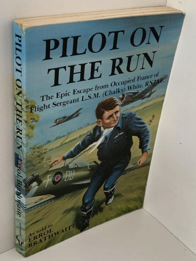 PILOT ON THE RUN: The Epic Escape of RNZAF Flight Sergeant
