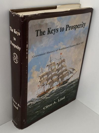 THE KEYS TO PROSPERITY: The Centennial History of Southland Frozen Meat Ltd