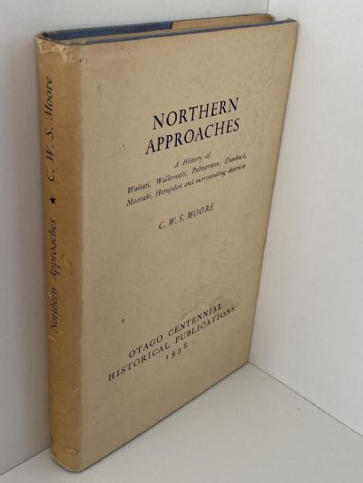 NORTHERN APPROACHES History of Waitati, Waikouaiti, Palmerston, Dunback, Moeraki, Hampden