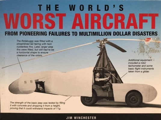 THE WORLD'S WORST AIRCRAFT: From Pioneering Failures to Multimillion Dollar Disasters