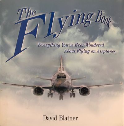 THE FLYING BOOK: Everything You've Ever Wondered About Flying on Airplanes