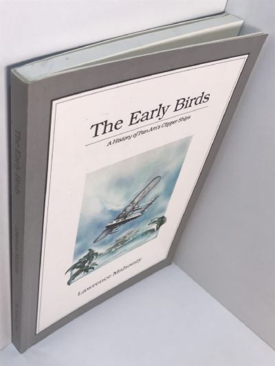 THE EARLY BIRDS: A History of Pan Am's Clipper Ships