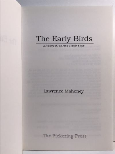 THE EARLY BIRDS: A History of Pan Am's Clipper Ships