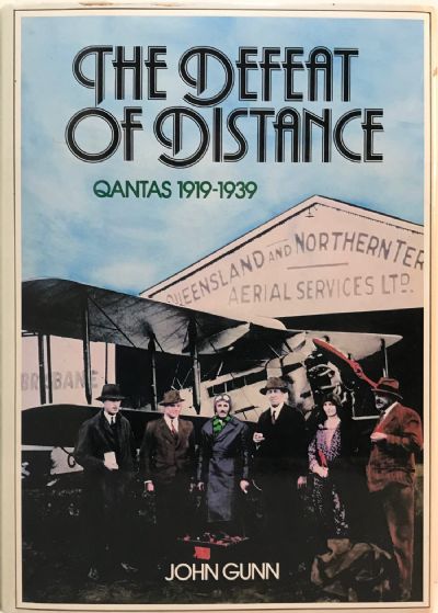 THE DEFEAT OF DISTANCE: Qantas 1919-1939