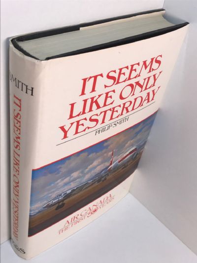 IT SEEMS LIKE ONLY YESTERDAY: Air Canada The First 50 Years
