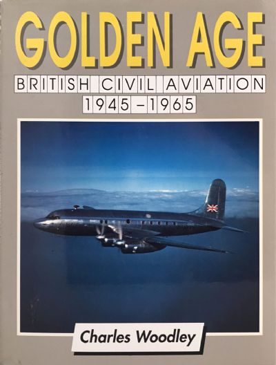 GOLDEN AGE: British Civil Aviation 1945-1965