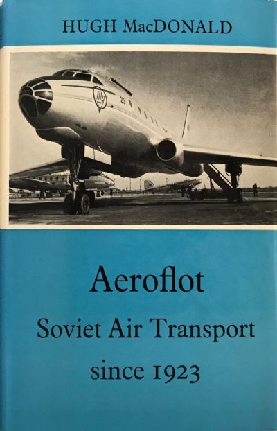 AEROFLOT: Soviet Air Transport Since 1923