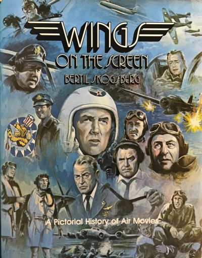WINGS ON THE SCREEN: A Pictorial History of Air Movies