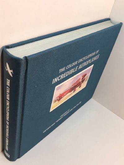 THE COLOUR ENCYCLOPEDIA OF INCREDIBLE AEROPLANES
