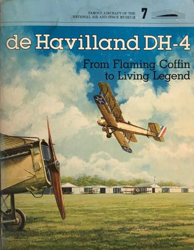DE HAVILLAND DH-4: From Flaming Coffin to Living Legend