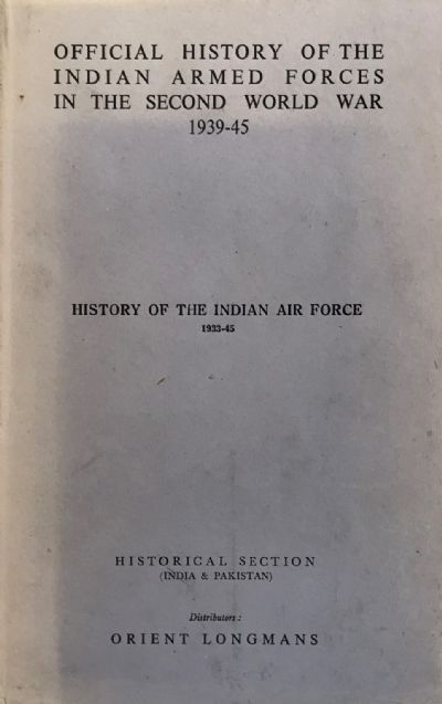 OFFICIAL HISTORY OF THE INDIAN ARMED FORCES IN THE SECOND WORLD WAR 1939-45