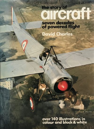 THE STORY OF AIRCRAFT: Seven Decades of Powered Flight