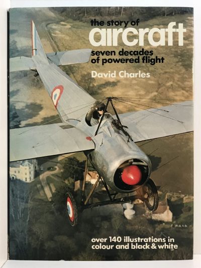 THE STORY OF AIRCRAFT: Seven Decades of Powered Flight