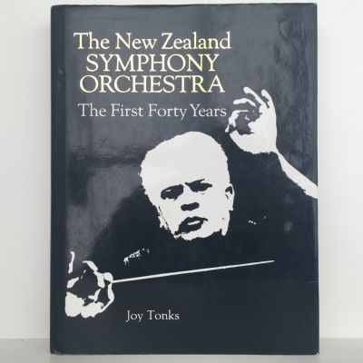 THE NEW ZEALAND SYMPHONY ORCHESTRA: The First Forty Years