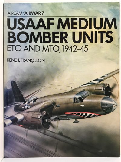 USAAF MEDIUM BOMBER UNITS: ETO and MTO 1942-45