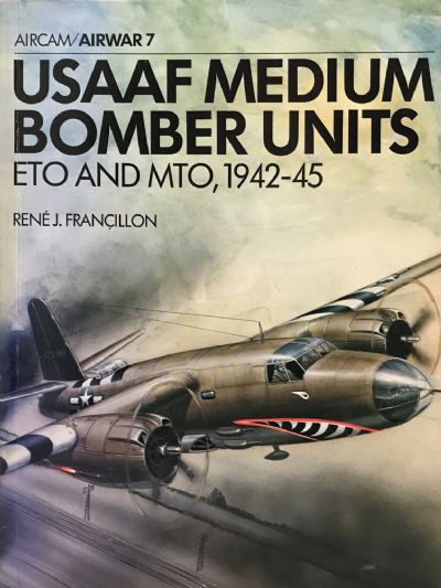 USAAF MEDIUM BOMBER UNITS: ETO and MTO 1942-45