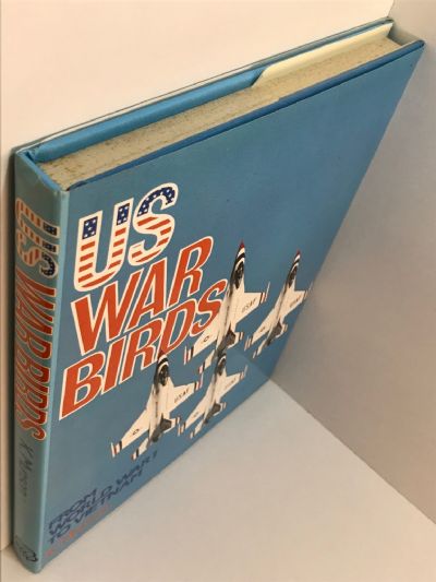 US WAR BIRDS: From World War 1 to Vietnam