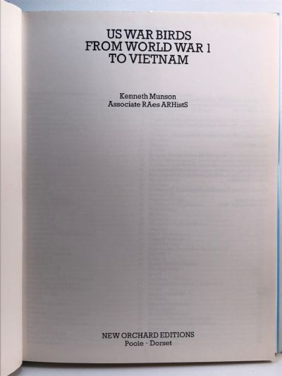 US WAR BIRDS: From World War 1 to Vietnam