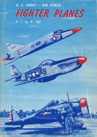U.S. ARMY - AIR FORCE FIGHTER PLANES: P-1 to F-107