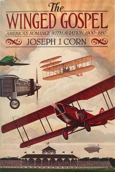 THE WINGED GOSPEL: America's Romance with Aviation 1900-1950