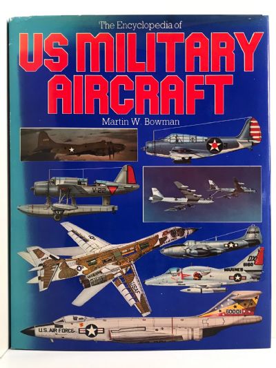 THE ENCYCLOPEDIA OF US MILITARY AIRCRAFT