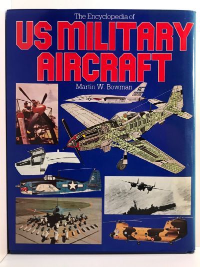 THE ENCYCLOPEDIA OF US MILITARY AIRCRAFT
