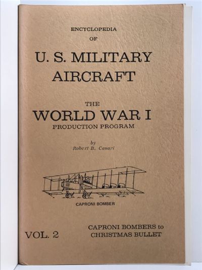 ENCYCLOPEDIA OF U.S. MILITARY AIRCRAFT: World War I Production Program - Vol 1+2