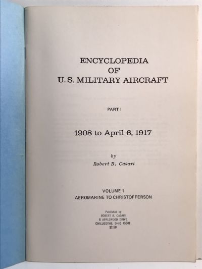 ENCYCLOPEDIA OF U.S. MILITARY AIRCRAFT: 1908 to April 6, 1917 - 4 Vol. set