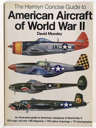 AMERICAN AIRCRAFT OF WORLD WAR II: The Hamlyn Concise Guide