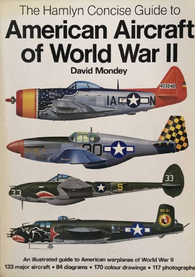 AMERICAN AIRCRAFT OF WORLD WAR II: The Hamlyn Concise Guide
