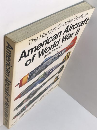 AMERICAN AIRCRAFT OF WORLD WAR II: The Hamlyn Concise Guide