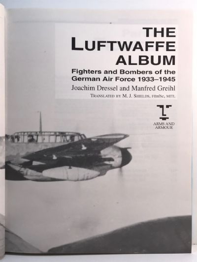 THE LUFTWAFFE ALBUM: Bomber and Fighter Aircraft of the German Air Force 1933-1945