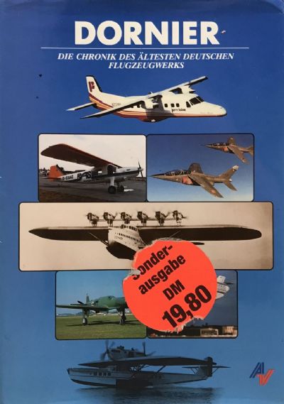 DORNIER: Die Chronik Des Altesten Deutschen Flugzeugwerks