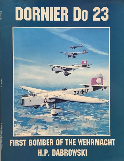DORNIER DO 23: First Bomber of the Wehrmacht