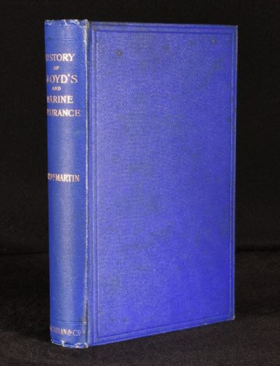 THE HISTORY OF LLOYD'S And of Marine Insurance in Great Britain