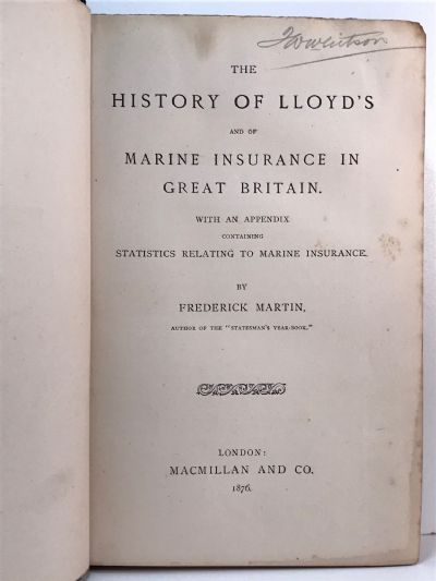THE HISTORY OF LLOYD'S And of Marine Insurance in Great Britain