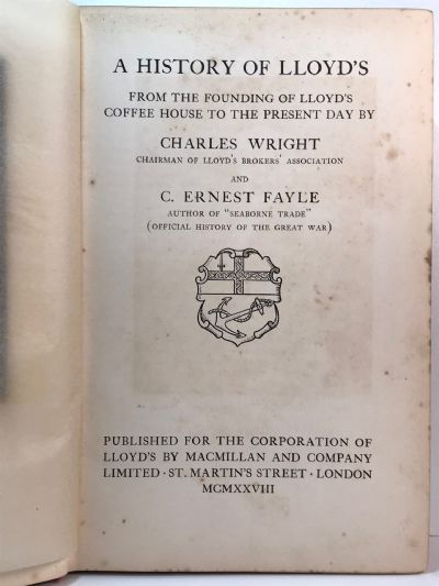 A HISTORY OF LLOYD'S: From the Founding of Lloyd's Coffee House to the Present Day