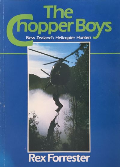 THE CHOPPER BOYS: New Zealand's Helicopter Hunters
