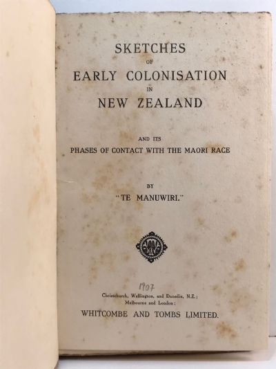 SKETCHES OF EARLY COLONISATION IN NEW ZEALAND: And Its Phases of Contact with the Maori Race