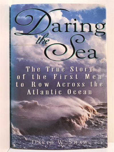 DARING THE SEA: The True Story of the First Men to Row Across the Atlantic Ocean