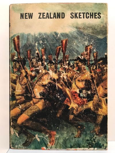 NEW ZEALAND SKETCHES: And Its Phases of Contact with the Maori Race